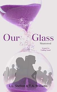 Our Glass: Shattered