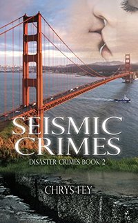 Seismic Crimes (Disaster Crimes Book 2) - Published on Apr, 2016