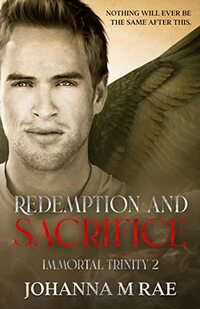 Redemption and Sacrifice (Immortal Trinity Book 2) - Published on May, 2020