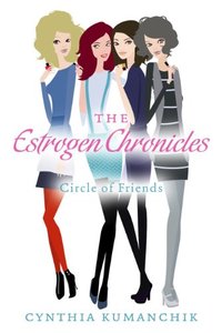 The Estrogen Chronicles: Circle of Friends