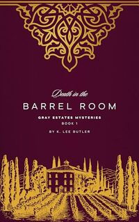 Death in the Barrel Room (Gray Estates Mysteries Book 1)