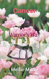 Cancer and the Warrior's Way