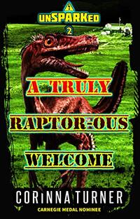 A Truly Raptor-ous Welcome: A Dino-Dystopian Adventure (Quick-Reads) (unSPARKed Book 2)