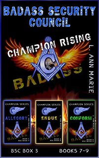 Badass Security Council Champion Rising Rising : BSC Box Three (Badass Security Council (BSC) Book 17)