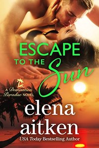 Escape to the Sun (Destination Paradise Book 2) - Published on Feb, 2017