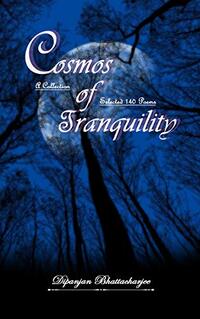 Cosmos of Tranquility: A Collection of Selected 140 Poems