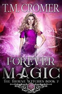 Forever Magic (The Thorne Witches Book 7)