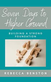 Seven Days to Higher Ground: Building a Strong Foundation