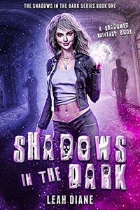 Shadows in the Dark: A Shadowed Universe Book