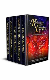 Kindled Legends: A Burning Embers Anthology