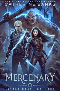 Mercenary (Little Death Bringer Book 1) - Published on Jan, 2018