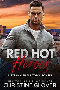 Red Hot Heroes: A Steamy Small Town Boxset