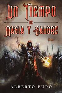 Un Tiempo de Magia Y Sangre (Spanish Edition)