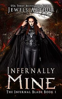 Infernally Mine (The Infernal Blade Book 1)