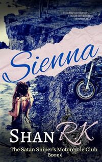 Sienna : A spellbinding suspenseful mystery romance (The Satan Sniper's Motorcycle Club Book 6)