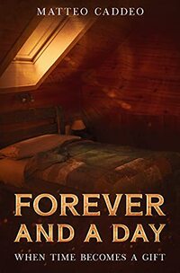 Forever and a day: When time becomes a gift