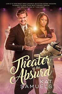 Theater of the Absurd: A Steamy, Interracial, Actor Romantic Comedy with a Side of Romantic Suspense (Love at the Mountainside Theater)