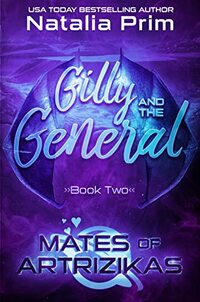 Gilly and the General (Mates of Artrizikas Book 2)