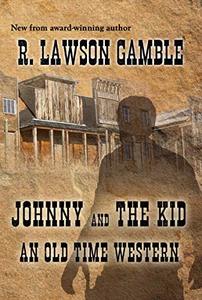 Johnny And The Kid: An Old Time Western