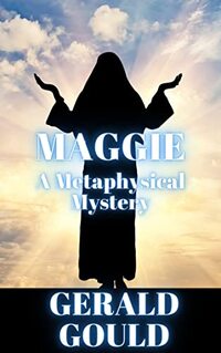 Maggie: A Metaphysical Mystery (The Metaphysical Mystery Series Book 3) - Published on Jan, 2022