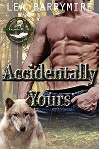 Accidentally Yours (Coyote Bluff Series Book 1) - Published on Sep, 2014