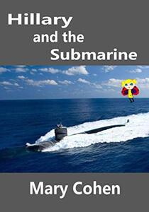 Hillary and the Submarine: With Mixed Media (The Adventures of Hillary the Little Ladybug Book 7)