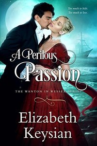 A Perilous Passion (Wanton in Wessex Book 1)