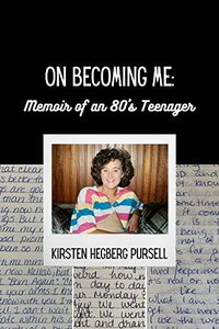 On Becoming Me: Memoir of an 80's Teenager