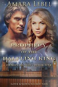 Prophecy of the Halfling King (Demon Blood Book 1) - Published on Sep, 2020