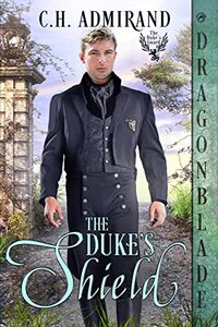 The Duke's Shield (The Dukeâ€™s Guard Book 3)