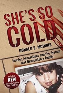 She's So Cold: Murder, Accusations and the System that Devastated a Family