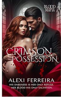 Crimson Possession: A Dark Mafia Romance, Surprise Pregnancy. : book 2 (Blood Mafia Family)