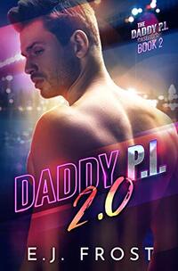 Daddy P.I. 2.0 (Daddy P.I. Casefiles Book 2)