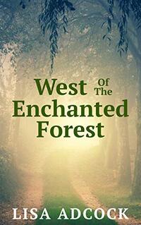 West Of The Enchanted Forest (Jack Talburt Book 2) - Published on Dec, 2020