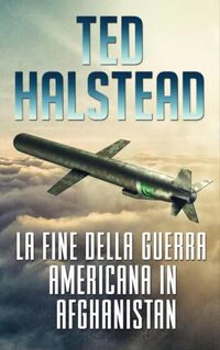 La fine della guerra americana in Afghanistan (Gli agenti russi Vol. 3) (Italian Edition)
