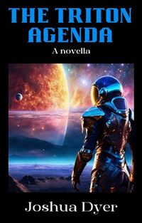 The Triton Agenda: A science fiction thriller novella