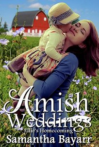 Amish Weddings: Amish Romance: Ellie's Homecoming (Amish Wedding Romance Book 1)