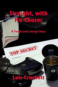 Straight, With No Chaser: A Tough Luck Lounge Story