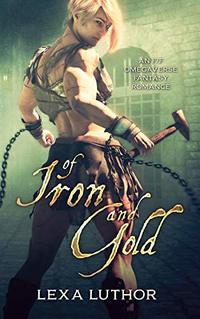 Of Iron and Gold: An F/F Omegaverse Fantasy Romance