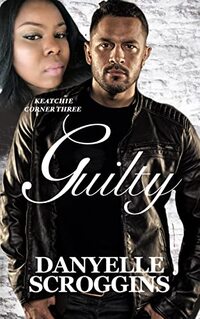 Guilty (Keatchie Corner Book 3)