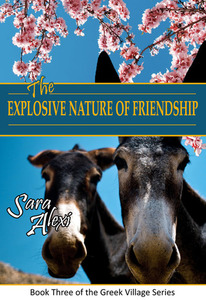 The Explosive Nature of Friendship (The Greek Village, #3)