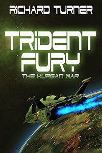 Trident Fury (The Kurgan War Book 3) - Published on Aug, 2015