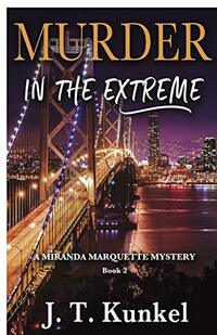 Murder in the Extreme (A Miranda Marquette Mystery Book 2)
