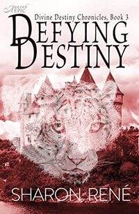 Defying Destiny (Divine Destiny Chronicles Book 3)