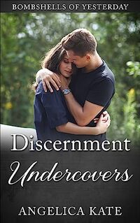 Discernment Undercover (Bombshells of Yesterday Book 3)