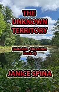 The Unknown Territory: Gateskin Chronicles Book 2