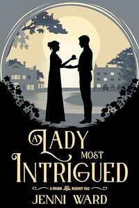 A Lady Most Intrigued (A Grimm Regency Tale)