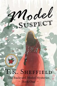 Model Suspect: Book One of the Backyard Model Mysteries - Published on Nov, 2023