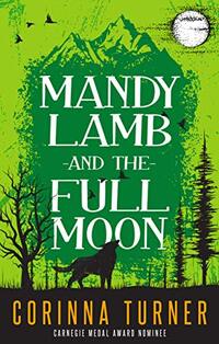 Mandy Lamb and the Full Moon: Can a half-sheep girl and a werewolf be friends? (A Rural Fantasy Novel for Tweens & Teens)