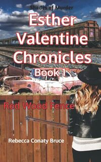 Shades of Murder: The Esther Valentine Chronicles: Red Wood Fence